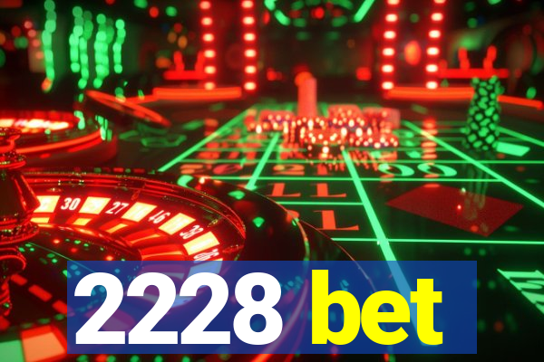 2228 bet